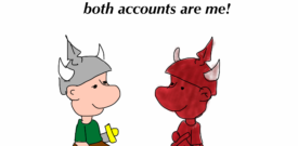 On the .org forums, they can't tell both accounts are me!
